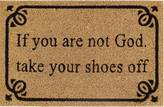 Doormat 60cm x 40cm - 'If You Are Not God Take Your Shoes Off'