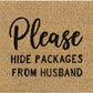 Doormat 60cm x 40cm - 'Please Hide Packages From Husband'