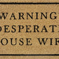 Doormat 60cm x 40cm - 'Warning! Desperate House Wife'