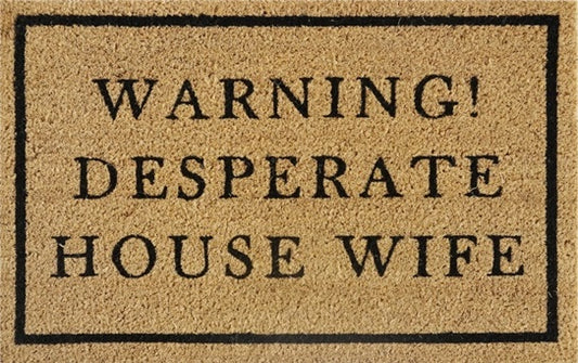 Doormat 60cm x 40cm - 'Warning! Desperate House Wife'