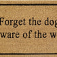 Doormat 60cm x 40cm - 'Forget The Dog Beware Of The Wife'