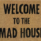 Doormat 60cm x 40cm - 'Welcome To The Mad House'