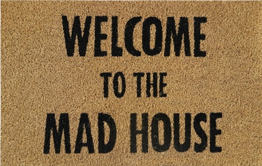 Doormat 60cm x 40cm - 'Welcome To The Mad House'