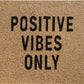 Doormat 60cm x 40cm - 'Positive Vibes Only'