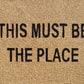 Doormat 60cm x 40cm - 'This Must Be The Place'